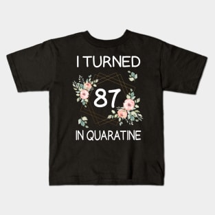 I Turned 87 In Quarantine Floral Kids T-Shirt